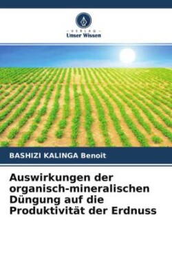 Auswirkungen der organisch-mineralischen Düngung auf die Produktivität der Erdnuss