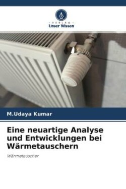 Eine neuartige Analyse und Entwicklungen bei Wärmetauschern