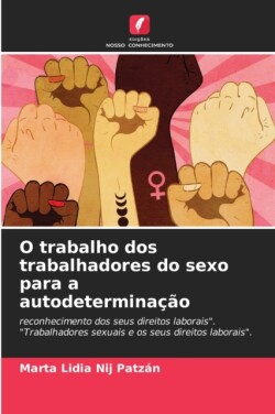 O trabalho dos trabalhadores do sexo para a autodeterminação