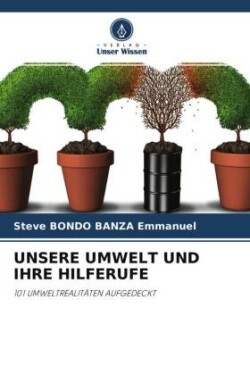 Unsere Umwelt Und Ihre Hilferufe