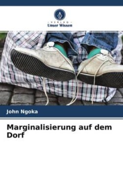 Marginalisierung auf dem Dorf