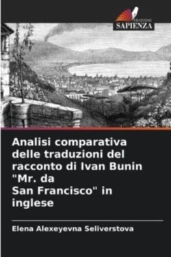 Analisi comparativa delle traduzioni del racconto di Ivan Bunin "Mr. da San Francisco" in inglese