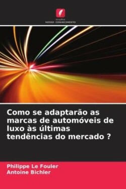 Como se adaptarão as marcas de automóveis de luxo às últimas tendências do mercado ?