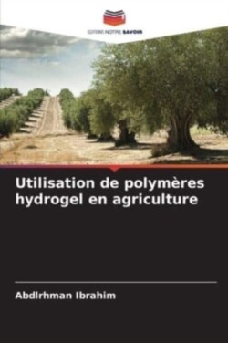 Utilisation de polymères hydrogel en agriculture