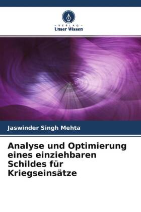 Analyse und Optimierung eines einziehbaren Schildes für Kriegseinsätze