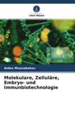 Molekulare, Zelluläre, Embryo- und Immunbiotechnologie