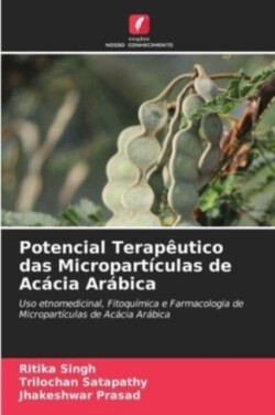 Potencial Terapêutico das Micropartículas de Acácia Arábica