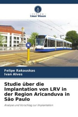 Studie über die Implantation von LRV in der Region Aricanduva in São Paulo