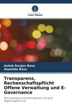 Transparenz, Rechenschaftspflicht Offene Verwaltung und E-Governance