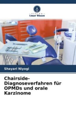 Chairside-Diagnoseverfahren für OPMDs und orale Karzinome