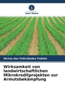 Wirksamkeit von landwirtschaftlichen Mikrokreditprojekten zur Armutsbekämpfung