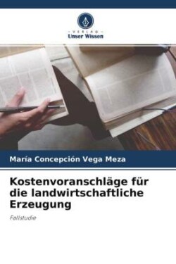 Kostenvoranschläge für die landwirtschaftliche Erzeugung