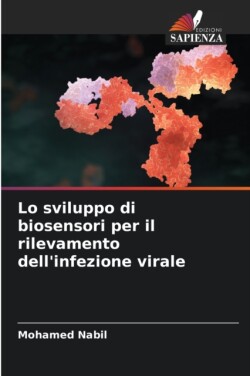 Lo sviluppo di biosensori per il rilevamento dell'infezione virale