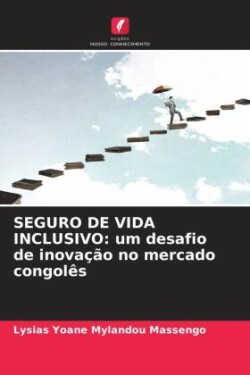 SEGURO DE VIDA INCLUSIVO: um desafio de inovação no mercado congolês