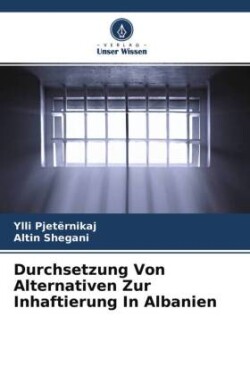 Durchsetzung Von Alternativen Zur Inhaftierung In Albanien