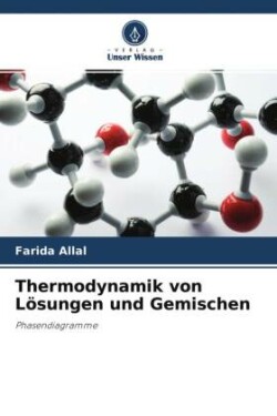 Thermodynamik von Lösungen und Gemischen
