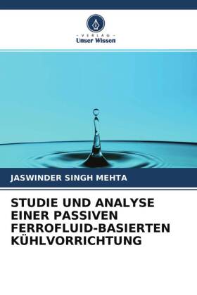 Studie Und Analyse Einer Passiven Ferrofluid-Basierten Kühlvorrichtung