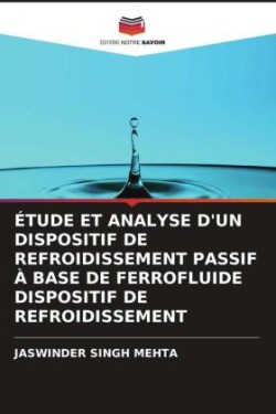 Étude Et Analyse d'Un Dispositif de Refroidissement Passif À Base de Ferrofluide Dispositif de Refroidissement