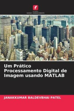 Um Prático Processamento Digital de Imagem usando MATLAB