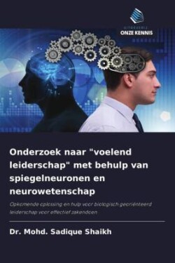 Onderzoek naar "voelend leiderschap" met behulp van spiegelneuronen en neurowetenschap