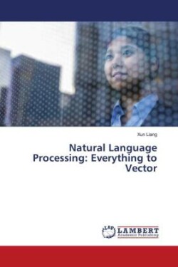 Natural Language Processing: Everything to Vector