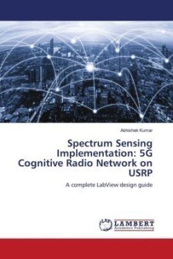 Spectrum Sensing Implementation: 5G Cognitive Radio Network on USRP