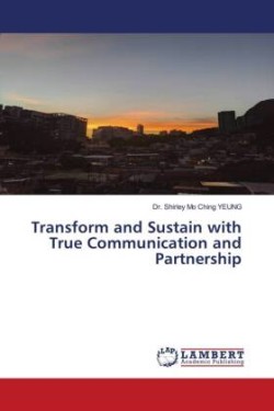 Transform and Sustain with True Communication and Partnership