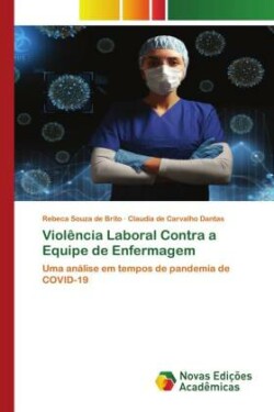 Violência Laboral Contra a Equipe de Enfermagem