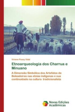 Etnoarqueologia dos Charrua e Minuano