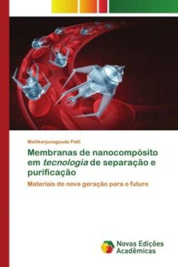Membranas de nanocompósito em tecnologia de separação e purificação