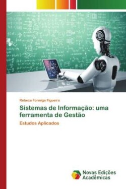 Sistemas de Informação: uma ferramenta de Gestão