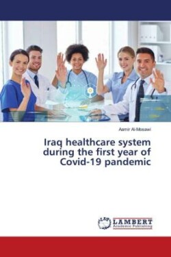 Iraq healthcare system during the first year of Covid-19 pandemic