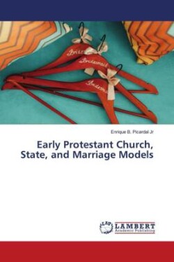 Early Protestant Church, State, and Marriage Models