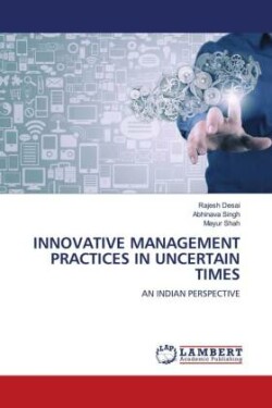 INNOVATIVE MANAGEMENT PRACTICES IN UNCERTAIN TIMES