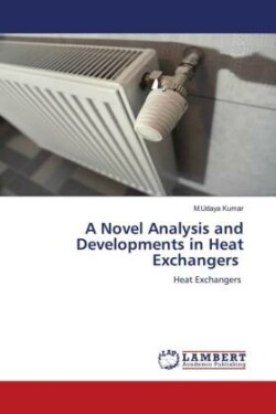 A Novel Analysis and Developments in Heat Exchangers