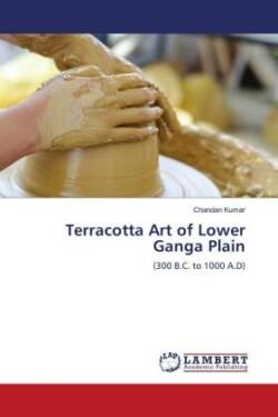 Terracotta Art of Lower Ganga Plain