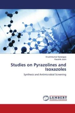 Studies on Pyrazolines and Isoxazoles