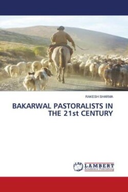 BAKARWAL PASTORALISTS IN THE 21st CENTURY