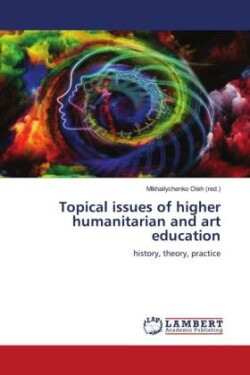 Topical issues of higher humanitarian and art education
