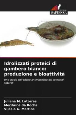 Idrolizzati proteici di gambero bianco: produzione e bioattività