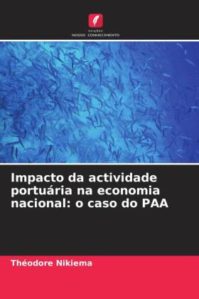 Impacto da actividade portuária na economia nacional: o caso do PAA