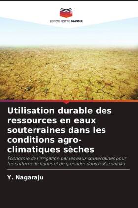 Utilisation durable des ressources en eaux souterraines dans les conditions agro-climatiques sèches