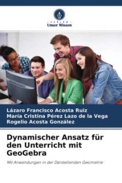 Dynamischer Ansatz für den Unterricht mit GeoGebra