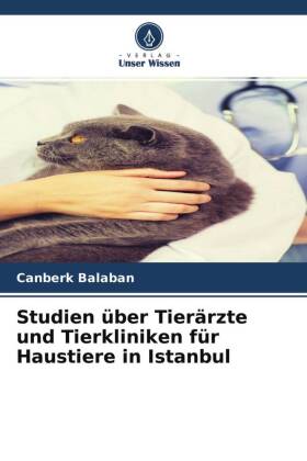 Studien über Tierärzte und Tierkliniken für Haustiere in Istanbul