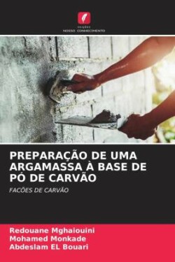 PREPARAÇÃO DE UMA ARGAMASSA À BASE DE PÓ DE CARVÃO