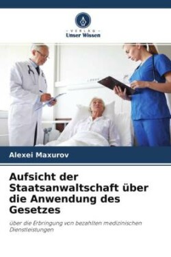 Aufsicht der Staatsanwaltschaft über die Anwendung des Gesetzes