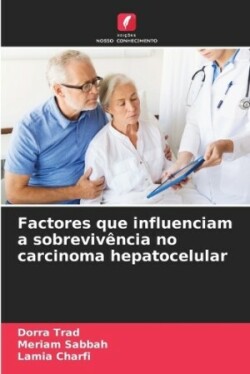 Factores que influenciam a sobrevivência no carcinoma hepatocelular