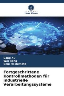 Fortgeschrittene Kontrollmethoden für industrielle Verarbeitungssysteme