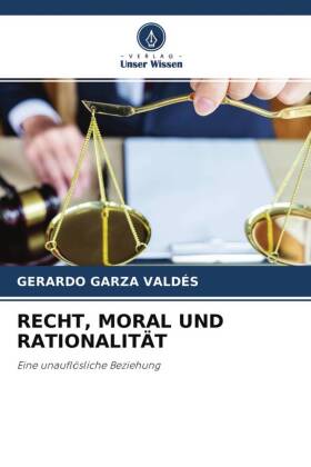 RECHT, MORAL UND RATIONALITÄT