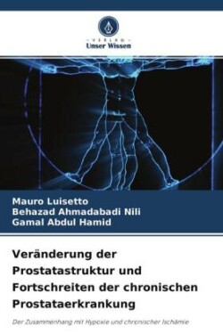 Veränderung der Prostatastruktur und Fortschreiten der chronischen Prostataerkrankung